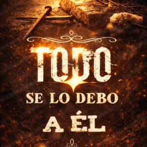 TODO SE LO DEBO A ÉL