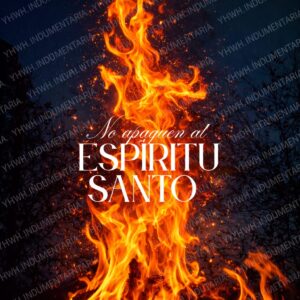 NO APAGUES AL ESPIRITU SANTO