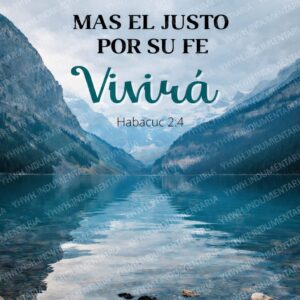 MAS EL JUSTO POR SU FE VIVIRA