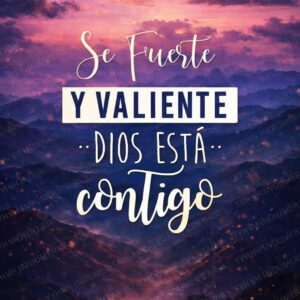 SE FUERTE Y VALIENTE